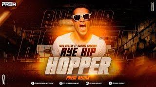 AYE HIP HOPPER REMIX | ishQ Bector ft Sunidhi Chauhan | Amruta Khanvikar | PREM MUSIC