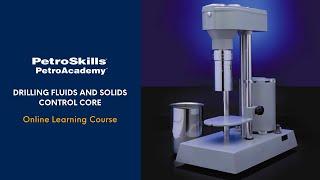 PetroSkills: Drilling Fluids and Solids Control Core - PetroAcademy eLearning