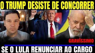 #1 TRUMP DESISTE DA ELEIÇÃO SE O LULA RENUNCIAR! O NOVO ARGUMENTO PETISTA! A MÍDIA ESQUERDISTA CONTR