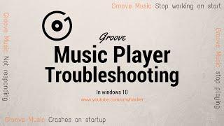 Groove music player stop working on startup in windows 10