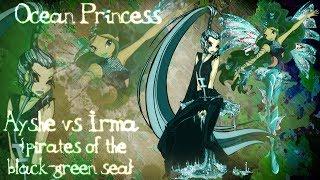 [Pirates of the Black-Green Sea] Ayshe vs Irma - Ocean Princess [request]