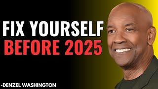 Fix Yourself Before 2025 – Denzel Washington’s Guide to Growth & Transformation