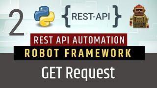 Part 2- GET Request | Rest API Testing using Robot Framework