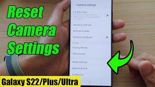 Galaxy S22/S22+/Ultra: How to Reset Camera Settings