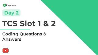TCS Day 2 Slot 1 & 2 | Coding Questions and Answers