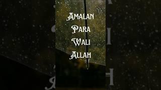 Amalan Para Wali #hadits #wali #alquran #shortsviral #shorts