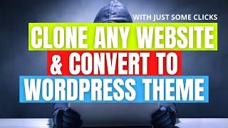 How to Clone a website - How to copy any website and turn them to WordPress