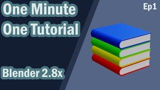 Blender 2.8x One Minute One Tutorial Ep1 (book)