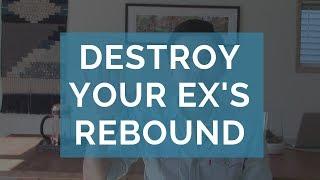 Get Your Ex Back From a Rebound Relationship (Destroy the Rebound)