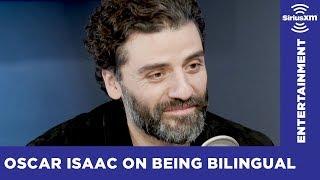 Oscar Isaac on Being Bilingual