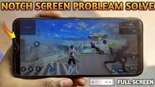 How To Solve Notch Screen Problem In Free Fire | How To Enable Full Screen In Free Fire