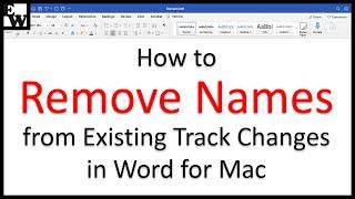 How to Remove Names from Existing Track Changes in Word for Mac