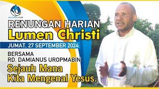 Lumen Christi - Jumat, 27 September 2024 | Peringatan Santu Vinsensius a Paulo, Imam