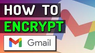 How to Send Encrypted Email in Gmail on Desktop & Mobile