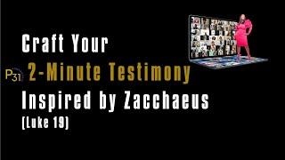 Craft Your 2-Minute Testimony Inspired by Zacchaeus