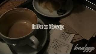 Idfc x Soap ( slowed and reverb ) full version