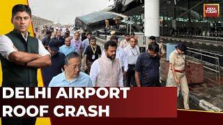 Deadly Roof Collapse At Delhi Airport | Delhi Airport T1 Roof Collapses, 1 Killed | India Today