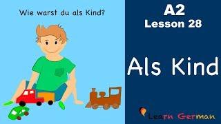 A2 - Lesson 28 | Als Kind | Wie warst du als Kind? | German for beginners