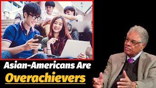 Asian-Americans are Overachievers, This is Why | Thomas Sowell