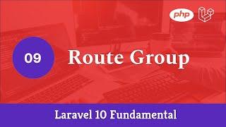 Laravel 10 Fundamental [Part 9] - Route Group