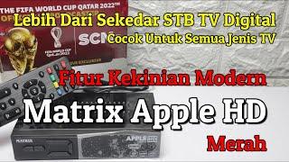 Review Matrix Apple HD Merah Support DVB2IP Streaming Lancar Tuner Sensitif Super Adem