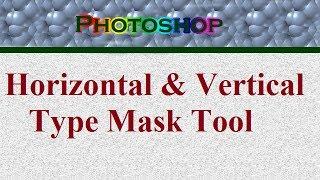Horizontal Type Mask Tool and Vertical Type Mask Tool in Photoshop