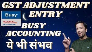 #10 BUSY ACCOUNTING | Busy GST adjustment entry | Practical entry of GST for Adjustment