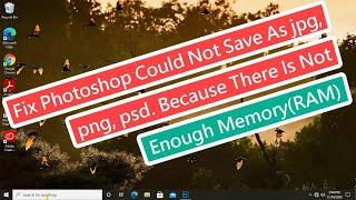 Fix Photoshop Could Not Save As jpg, png, psd. Because There Is Not Enough Memory (RAM)
