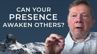 Can Your Presence Awaken Others? | Eckhart Tolle