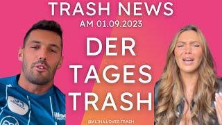 TRASH NEWS MIT ALINA AM 01.09.2023 ️ Der Tagestrash Reality TV Nachrichten