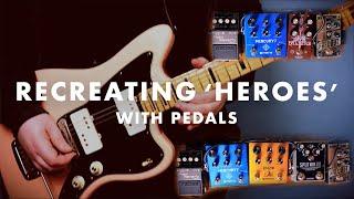 Recreating The David Bowie 'Heroes' Lead Sound With Pedals