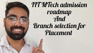 IIT MTech admission and Branches for Placement | GATE 2024