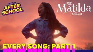 Every Song in Roald Dahl's Matilda The Musical: Part 1 | Netflix After School