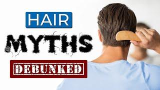 10 HAIR MYTHS most guys still BELIEVE!!