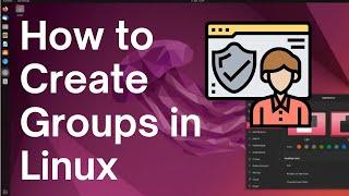 How to Create Groups in Linux