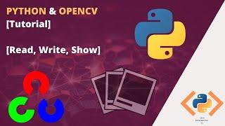 OpenCV Tutorial - Python [Tutorial]  How to [Read, Write, Show] Images in OpenCV (2020)