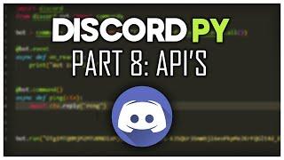 Making a Discord Bot | Part 8: API's | Discord.py 2.0