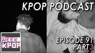 Ep. 91 - Part 3 (Mixx & Patreon) *Kpop Podcast*