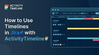 How to Get a Jira Timeline View with ActivityTimeline: Step-by-Step Guide