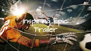 Inspiring Cinematic Epic Trailer Music No Copyright - Royalty Free Background Music 2022