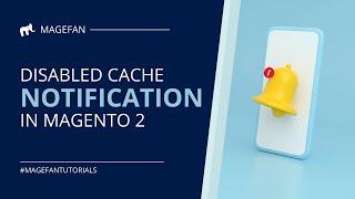 Configure Disabled Cache Notification in Magento 2