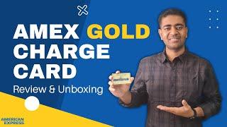 Amex Gold Charge Card Unboxing & Review | TechnoFino