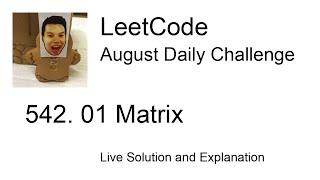 542. 01 Matrix - Day 17/31 Leetcode August Challenge