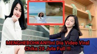 VIRAL!!! VIDEO FULL CHIKA 20 JUTA!!!