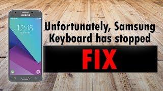 Unfortunately, The Samsung Keyboard Has Stopped Working FIX