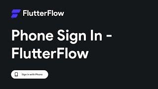 Phone Sign In | FlutterFlow Tutorial