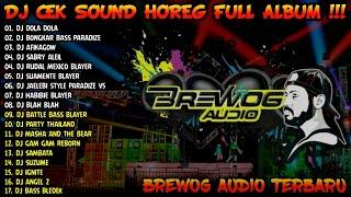 DJ HOREG BREWOG AUDIO TERBARU FULL ALBUM 2024 - AMUNISI DJ BATTLE KARNAVAL BREWOG BASS NGUKK PANJANG