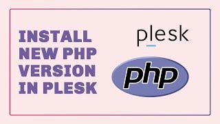  Updating PHP in Plesk: Installation & Version Management
