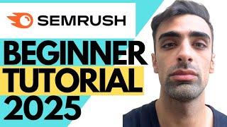 SEMRUSH Tutorial For Beginners 2025- Easy Step By Step