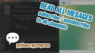 How to Read All Messages and Subscribe/Unsubscribe from Channels in Telegram. Pyrogram userbot